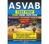 ASVAB Study Guide: A Complete Prep Book with 8 Practice Tests, 2,000+ Explained Questions, Proven Strategies, Insider Tips & 1,500+ Digital Flashcards (The Official Armed Forces Prep Series)