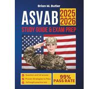 ASVAB STUDY GUIDE AND EXAM PREP 2025-2026: How You Can Ace the Military Entrance Exam with Proven Study Plans, Realistic Practice Tests, and Step-by-Step Strategies (Your study guides)