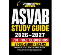 ASVAB Study Guide: Focused Test Prep with 700+ Practice Questions, 2 Full-Length Exams, a Diagnostic Test, and High-Yield AFQT Review