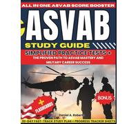 ASVAB Study Guide: Simplified Practice Tests + The Proven Path to ASVAB Mastery and Military Career Success