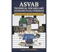 ASVAB Technical Vocabulary Crossword Puzzle Workbook: 60 Puzzles with 600 Technical Terms Covering Science, Math, Electronics, Auto and Shop, and Mechanical Comprehension