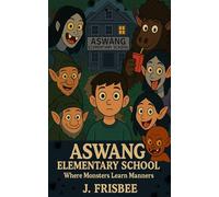 Aswang Elementary School: Where monsters learn manners.