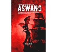 ASWANG: SHADOWS THAT FOLLOWED THE GALLEONS: A Historical Compilation of Aswang Encounters That Haunted Spain, America, and the Islands They Conquered