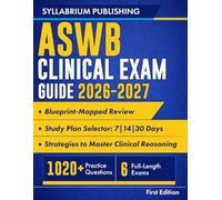 ASWB Clinical Exam Guide 2026-2027: Blueprint-Mapped Review with Study Plans, 1020+ Practice Questions, 6 Full-Length Exams, Detailed Answers and ... Clinical Reasoning and Pass with Confidences