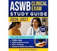ASWB Clinical Exam Study Guide 2026-2027: Comprehensive Social Work Licensing (LCSW) Test Prep with Full Content Review, 8 Practice Tests, 1500+ Q&As and Detailed Rationale for ASWB LCSW Exam Success
