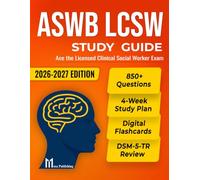 ASWB LCSW Study Guide: Ace the Licensed Clinical Social Worker Exam with a Complete 4-Week Study Plan, 850+ Practice Questions, Digital Flashcards, and DSM-5-TR Review