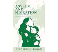 Asylum and Migration: Human Rights, Borders, and Humanitarian Commitments