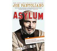Asylum: Hollywood Tales from My Great Depression: Brain Dis-Ease, Recovery, and Being My Mother's Son