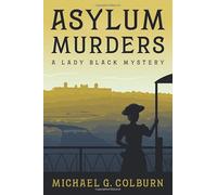Asylum Murders: A Lady Black Mystery (The Lady Black Mysteries)