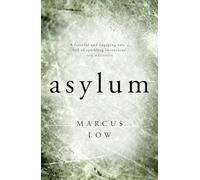 Asylum: 'The most credible dystopian novel I have ever read' Sunday Times