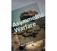 Asymmetric Warfare: Threat and Response in the 21st Century