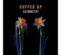 Cuffed Up - Asymmetry