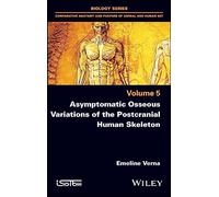 Asymptomatic Osseous Variations of the Postcranial Human Skeleton (Comparative Anatomy and Posture of Animal and Human Set, 5)