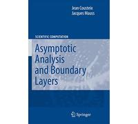 Asymptotic Analysis and Boundary Layers (Scientific Computation)