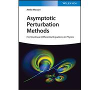Asymptotic Perturbation Methods : For Nonlinear Differential Equations in Physics