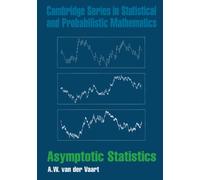 Asymptotic Statistics: 3 (Cambridge Series in Statistical and Probabilistic Mathematics, Series Number 3)