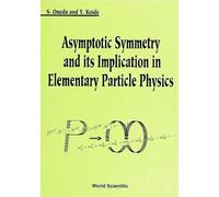 Asymptotic Symmetry And Its Implication In Elementary Particle Physics