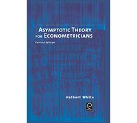 Asymptotic Theory for Econometricians (Economic Theory, Econometrics, and Mathematical Economics)