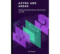 Async and Ahead: Building Scalable Julia Systems with Coroutines and Tasks