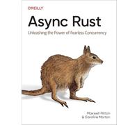 ASYNC Rust: Unleashing the Power of Fearless Concurrency