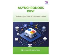 Asynchronous Rust: Master Async/Await in a Systems Context