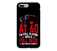 AT 60 I'M STILL PLAYING WITH A FULL DECK 60th Birthday Card Case for iPhone 7 Plus/8 Plus