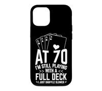 AT 70 I'M STILL PLAYING WITH A FULL DECK 70th Birthday Card Case for iPhone 12/12 Pro