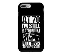 AT 70 I'M STILL PLAYING WITH A FULL DECK 70th Birthday Card Case for iPhone 7 Plus/8 Plus