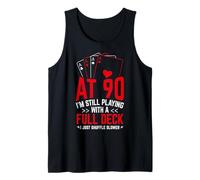 AT 90 I'm Still Playing with A Full Deck 90th Birthday Card Tank Top