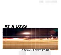 At A Loss - A Falling Away From