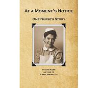 At a Moments Notice: One Nurse's Story