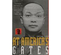 At America's Gates: Chinese Immigration during the Exclusion Era, 1882-1943