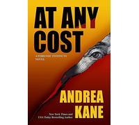 At Any Cost: A Forensic Instincts Novel (Forensic Insti - Hardback NEW Kane, And