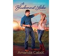 At Bluebonnet Lake: A Novel: 1 (Texas Crossroads)