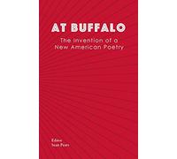 At Buffalo: The Invention of a New American Poetry (Plonsker)