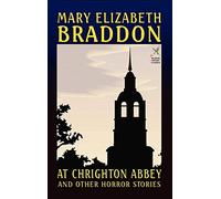 At Chrighton Abbey and Other Horror Stories