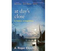 At Day's Close: A History of Nighttime