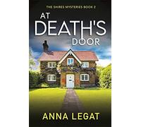 At Death's Door: The Shires Mysteries 2: A twisty and gripping cosy mystery