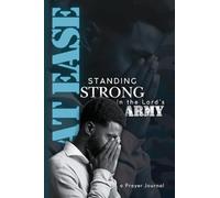 At Ease: Standing Strong in the Lord's Army, a Prayer Journal