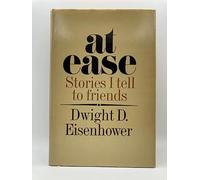 At Ease : Stories I Tell to Friends [By] Dwight D. Eisenhower