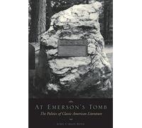 At Emerson′s Tomb - The Politics of Classic American Literature (Paper)