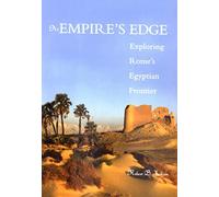 At Empire′s Edge - Explorings Rome′s Egyptian Frontier: Exploring Rome`s Egyptian Frontier