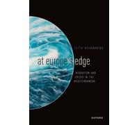 At Europe's Edge : Migration and Crisis in the Mediterranean