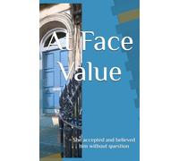 At Face Value: She accepted and believed him without question