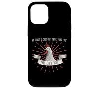 At First I Cared But Then I Was Like Nah Cluck You Funny Case for iPhone 12/12 Pro