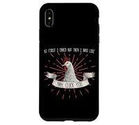 At First I Cared But Then I Was Like Nah Cluck You Funny Case for iPhone XS Max