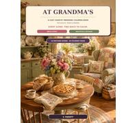 At Grandma's: A Cozy Country Memories Coloring Book for Adults, Teens & Seniors