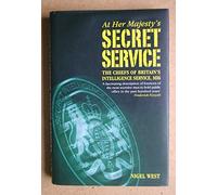 At Her Majesty s Secret Service: The Chiefs of Britain s Intelligence Agency, MI6