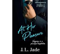 At Her Pleasure (Impassioned in Arabella City)