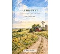 At His Feet: A Place for Notes, Prayer & the Word